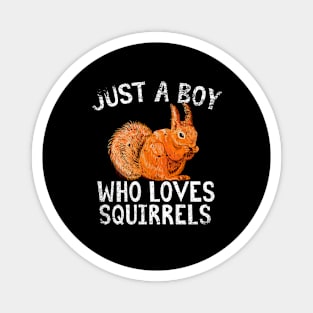 Just A Boy Who Loves Squirrels Magnet